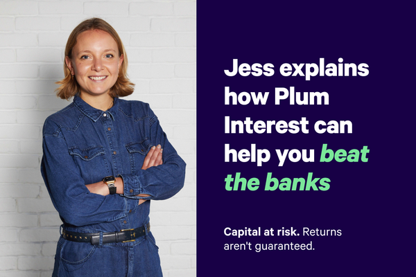 Jess explains how Plum Interest can help you beat the banks