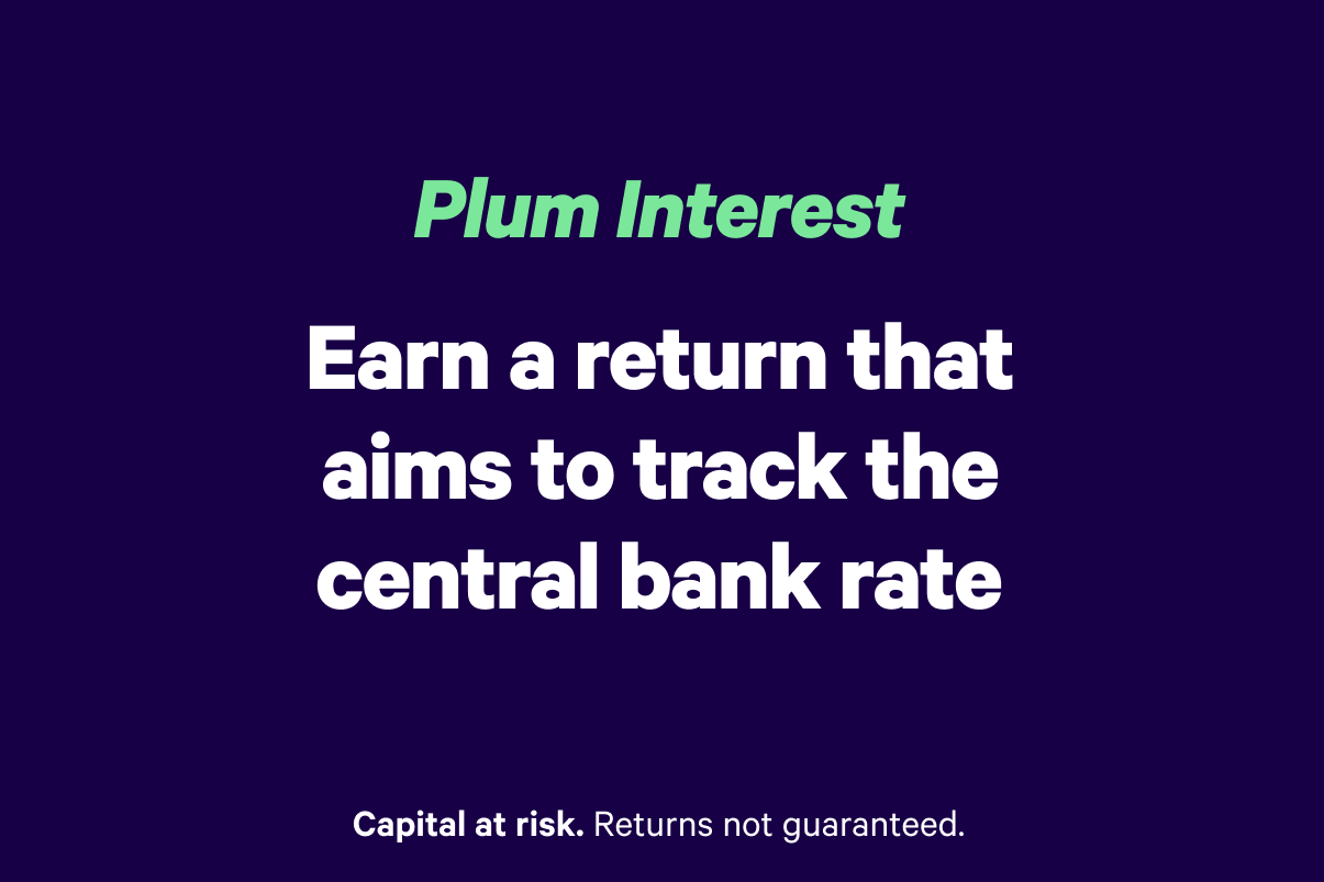 Earn a 3.63%* yield that aims to track the central bank rate with Plum Interest