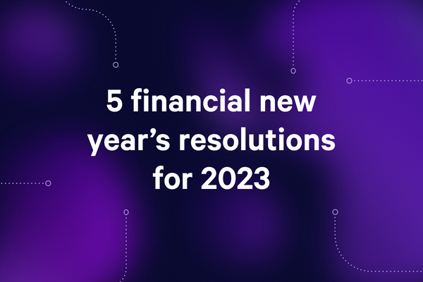 5 new year’s resolutions to improve your finances in 2023