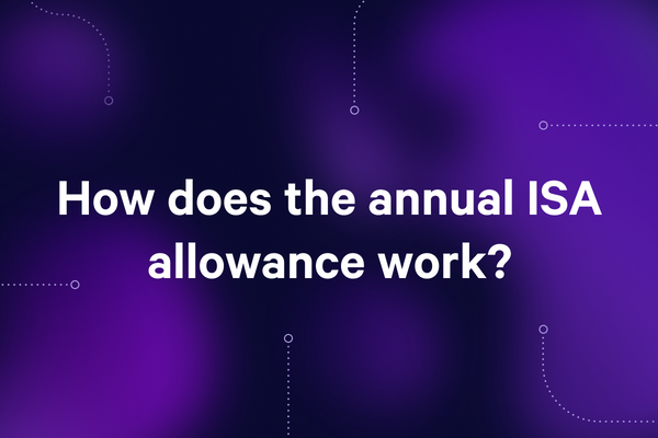 How does the annual ISA allowance work?