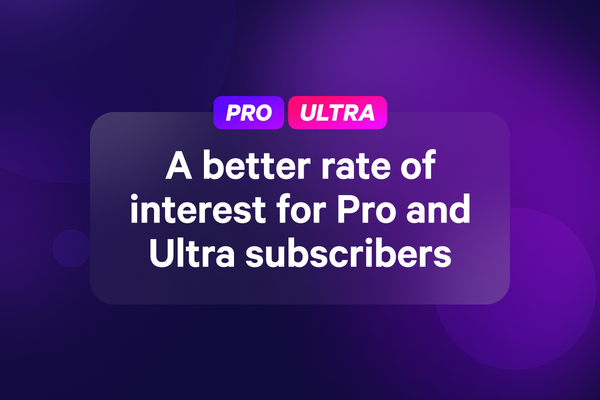 A better rate of interest for Pro and Ultra subscribers