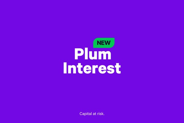 New: earn a return of up to 5.12%* VAR with Plum Interest